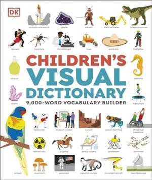 CHILDREN'S VISUAL DICTIONARY: 9,000-WORD VOCABULARY BUILDER | 9780241725870 | DK