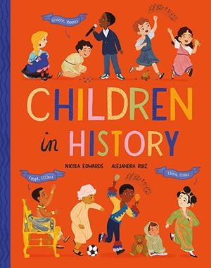 CHILDREN IN HISTORY | 9781838916367 | NICOLA EDWARDS