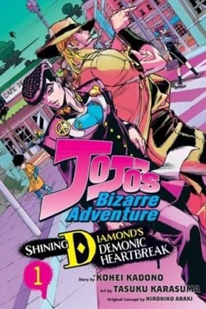 JOJO'S BIZARRE ADVENTURE: SHINING DIAMOND'S DEMONIC HEARTBREAK, VOL. 1 | 9781974749904 | HIROHIKO ARAKI, KOHEI KADONO