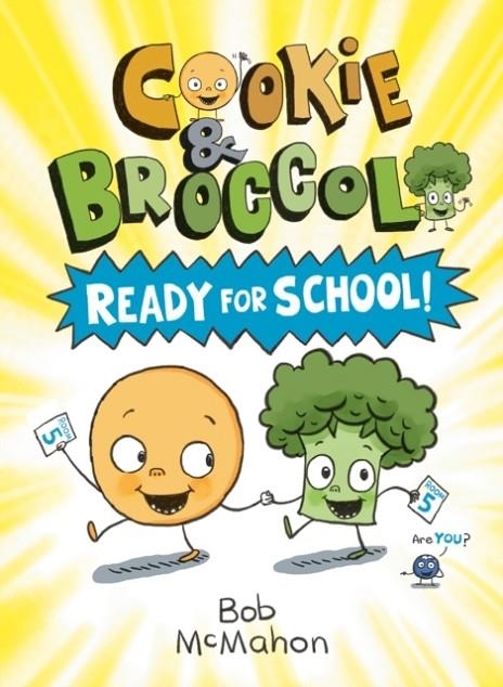 COOKIE AND BROCCOLI: READY FOR SCHOOL! | 9780593529171 | BOB MCMAHON
