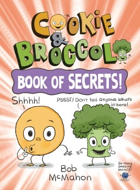 COOKIE AND BROCCOLI: BOOK OF SECRETS! | 9780593529966 | BOB MCMAHON