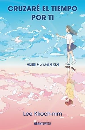 CRUZARÉ EL TIEMPO POR TI | 9788412794465 | KKOCH NIM, LEE