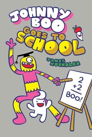 JOHNNY BOO 13: GOES TO SCHOOL | 9781603095037 | JAMES KOCHALKA