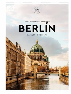 BERLÍN. LA GUÍA HEDONISTA (PEQUEÑOS ATLAS HEDONISTAS) | 9780241684719 | BENCHEREAU, ÉLODIE/FARÒ, DANIEL