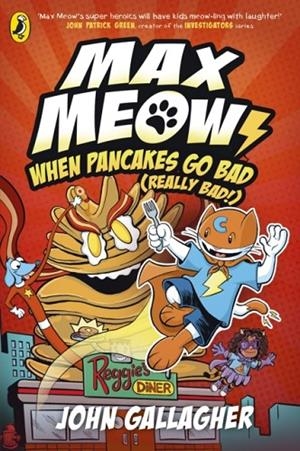 MAX MEOW 06: WHEN PANCAKES GO BAD (REALLY BAD!) | 9780241759844 | JOHN GALLAGHER