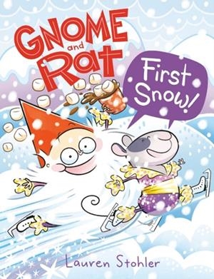 GNOME AND RAT 03: FIRST SNOW! | 9780593487907 | LAUREN STOHLER