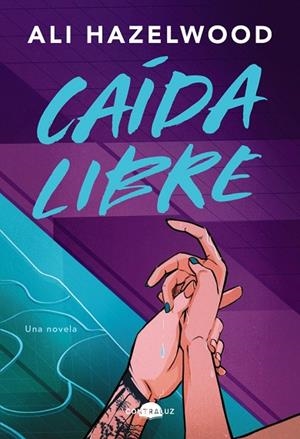 CAÍDA LIBRE | 9788419822543 | ALI HAZELWOOD