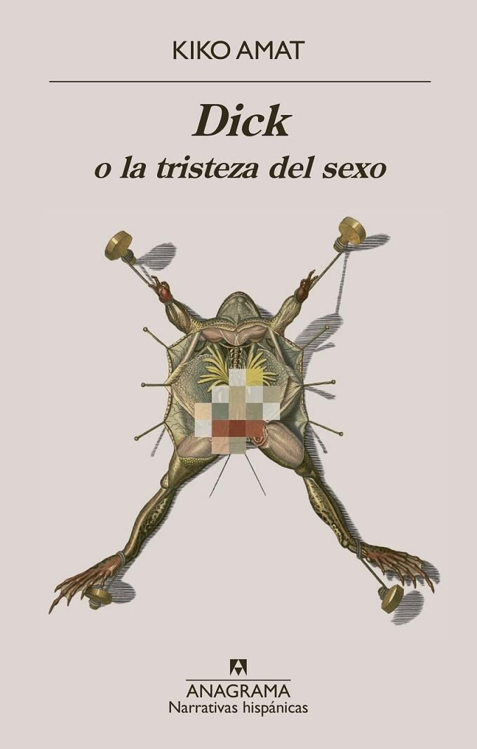 DICK O LA TRISTEZA DEL SEXO | 9788433929549 | KIKO AMAT