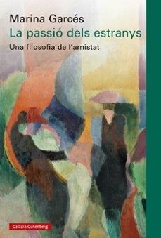 PASSIÓ DELS ESTRANYS, LA | 9788410317192 | MARINA GARCÉS