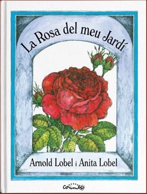 ROSA DEL MEU JARDÍ, LA | 9788484706403 | ARNOLD LOBEL