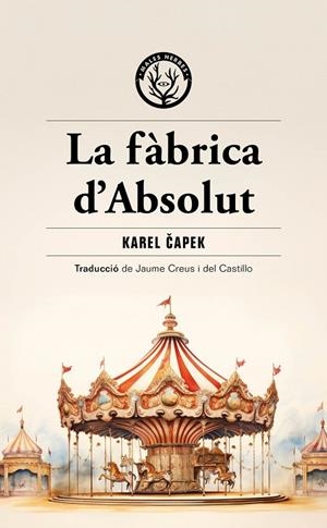 FÀBRICA D'ABSOLUT, LA | 9788412910964 | KAREL CAPEK
