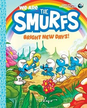 WE ARE THE SMURFS 03: BRIGHT NEW DAYS! | 9781419755422 | PEYO