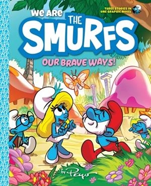 WE ARE THE SMURFS 04: OUR BRAVE WAYS! | 9781419771033 | PEYO