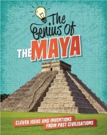 THE GENIUS OF THE MAYA | 9781445161242 | IZZI HOWELL