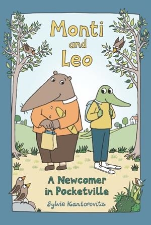 MONTI AND LEO: A NEWCOMER IN POCKETVILLE | 9781529518566 | SYLVIE KANTOROVITZ