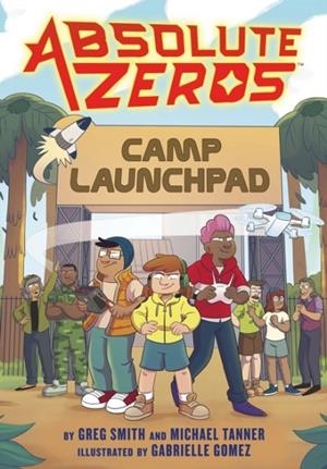 ABSOLUTE ZEROS: CAMP LAUNCHPAD  | 9780316048583 | GREG SMITH