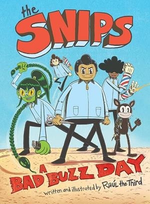 THE SNIPS: A BAD BUZZ DAY | 9780316528689 | RAUL THE THIRD
