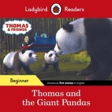 LADYBIRD READERS BEGINNER LEVEL: THOMAS THE TANK ENGINE - THOMAS AND THE GIANT PANDAS | 9780241533673 | LADYBIRD