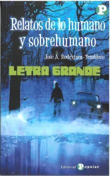 RELATOS DE LO HUMANO  Y SOBREHUMANO | 9788478849611 | RODRÍGUEZ-TEMBLECO, JOSÉ A.