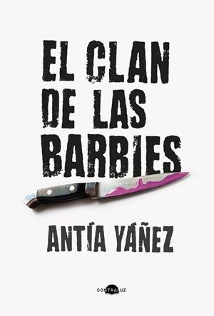 EL CLAN DE LAS BARBIES | 9788419822345 | YÁÑEZ, ANTÍA