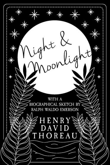 NIGHT AND MOONLIGHT | 9781528717526 | HENRY DAVID THOREAU