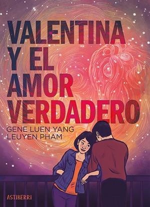 VALENTINA Y EL AMOR VERDADERO | 9788410332218 | YANG LEUYEN / GENE LUEN PHAM