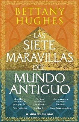 SIETE MARAVILLAS DEL MUNDO ANTIGUO, LAS | 9788419703750 | BETTANY HUGHES