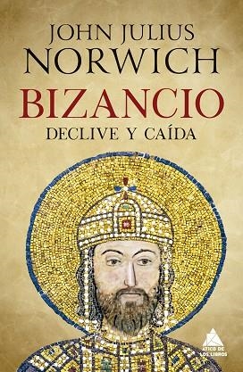 BIZANCIO. DECLIVE Y CAIDA | 9788417743642 | JOHN JULIUS NORWICH