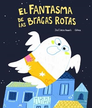 FANTASMA DE LAS BRAGAS ROTAS,EL 6¦ ED | 9788418599422 | OSE CARLOS GOMEZ ANDRES