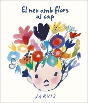 NEN AMB FLORS AL CAP, EL - CAT | 9788410406117 | JARVIS (CAT)