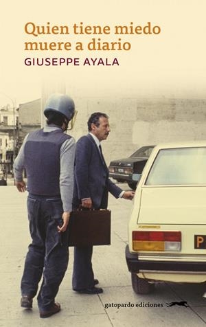 QUIEN TIENE MIEDO MUERE A DIARIO | 9788412912548 | GIUSEPPE AYALA