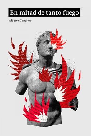 EN MITAD DE TANTO FUEGO 4¦ED | 9788412653595 | ALBERTO CONEJERO