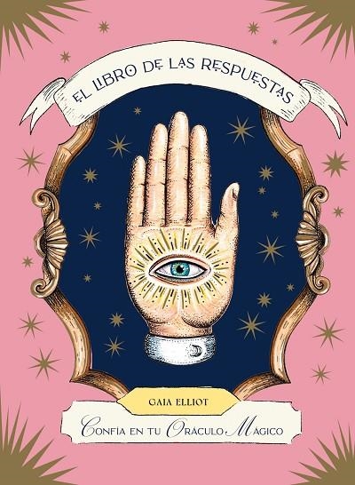 EL LIBRO DE LAS RESPUESTAS. CONFIA EN TU ORACULO MAGICO | 9788419043443 | AIA ELLIOT