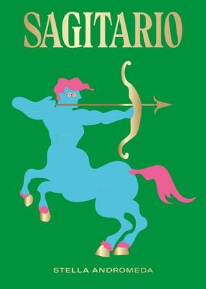 SAGITARIO 6¦ED | 9788416407798 | STELLA ANDROMEDA