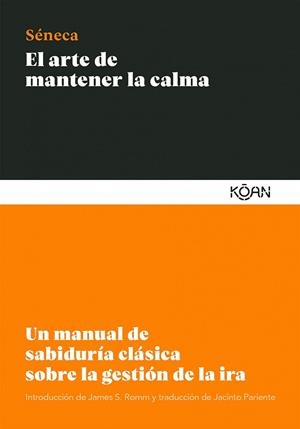 ARTE DE MANTENER LA CALMA,EL 9¦ED | 9788412053791 | UCIO ANNEO SENECA