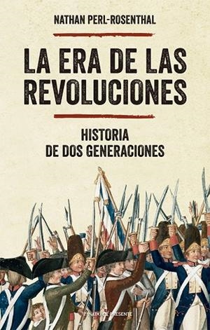 ERA DE LAS REVOLUCIONES, LA | 9788412791594 | NATHAN PERL-ROSENTHAL
