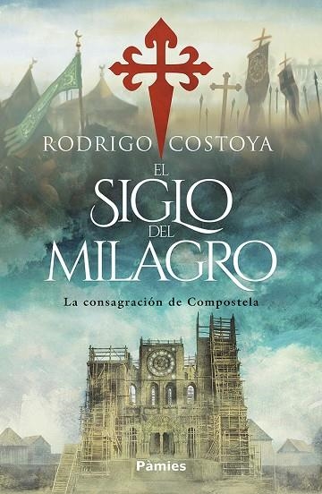 SIGLO DEL MILAGRO, EL | 9788410070608 | RODRIGO COSTOYA