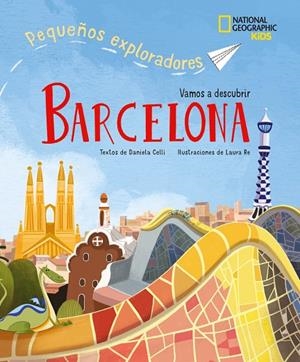 BARCELONA - PEQUE¥OS EXPLORADORES | 9788854056190 | DANIELA CELLI
