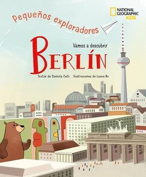 BERLIN - PEQUE¥OS EXPLORADORES | 9788854057913 | CELLI DANIELA