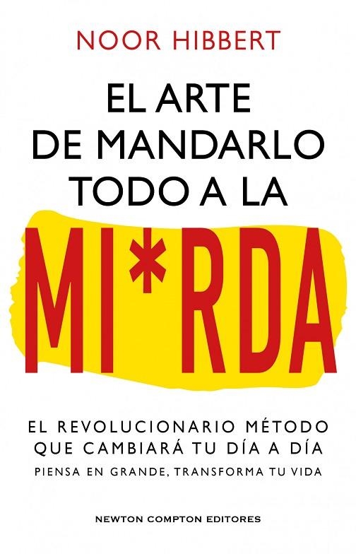 ARTE DE MANDARLO TODO A LA MIERDA, EL | 9788410080836 | NOOR HIBBERT