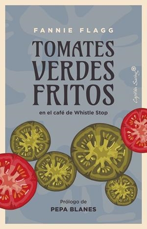TOMATES VERDES FRITOS EN EL CAFE DE WHISTLE STOP  5¦ED | 9788412779998 | FANNIE FLAGG