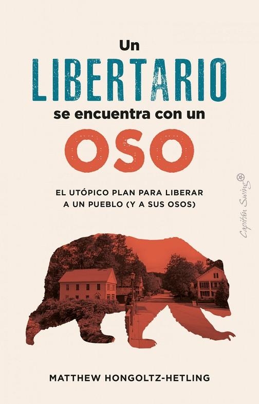 UN LIBERTARIO SE ENCUENTRA CON UN OSO | 9788412953022 | MATTHEW HONGOLTZ-HETLING