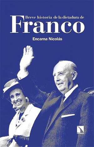 BREVE HISTORIA DE LA DICTADURA DE FRANCO | 9788410672543 | ENCARNA NICOLAS