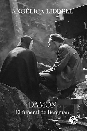 DAMON. EL FUNERAL DE BERGMAN | 9788418782527 | ANGELICA LIDDELL