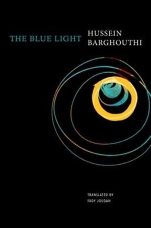 THE BLUE LIGHT | 9781803090832 | HUSSEIN BARGHOUTHI, FADY JOUDAH