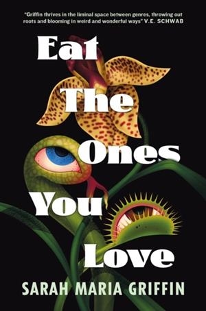 EAT THE ONES YOU LOVE | 9781803366760 | SARAH MARIA GRIFFIN