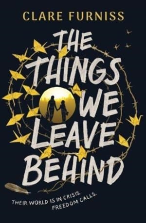 THE THINGS WE LEAVE BEHIND | 9781471169816 | CLARE FURNISS