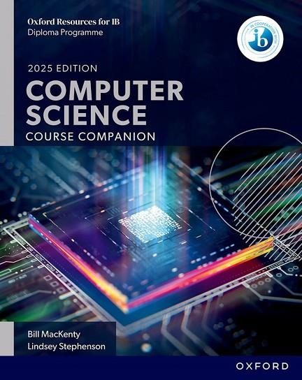 OXFORD RESOURCES FOR IB DP COMPUTER SCIENCE: COURSE BOOK | 9781382063920 | BILL MACKENTY