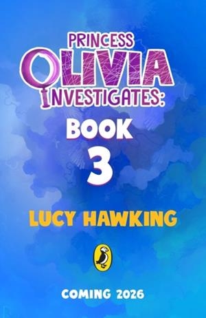 PRINCESS OLIVIA INVESTIGATES 03 | 9780241637319 | LUCY HAWKING