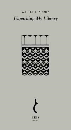 UNPACKING MY LIBRARY | 9781912475841 | WALTER BENJAMIN